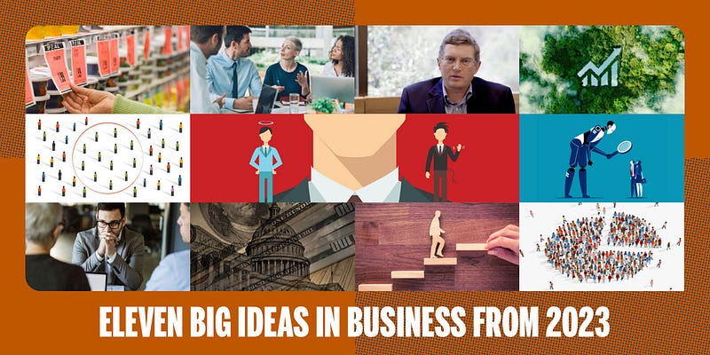 11 Big Ideas in Business From 2023 11 big ideas in business from 2023 img 660ddfb1c174f