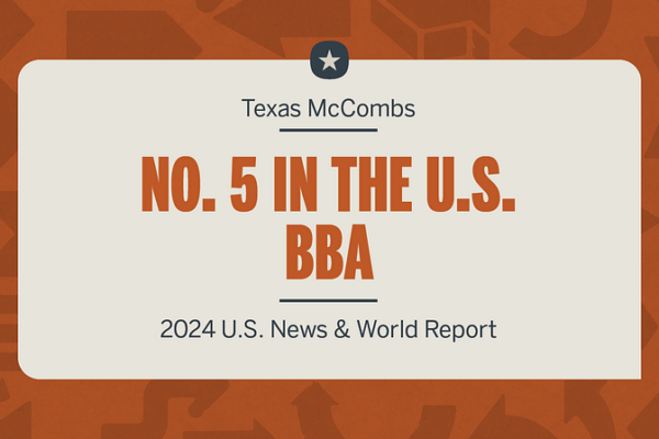Texas McCombs BBA Ranked No. 5, Nation’s Leader in Top 10 Specialties texas mccombs bba ranked no 5 nations leader in top 10 specialties img 660de01ea1845