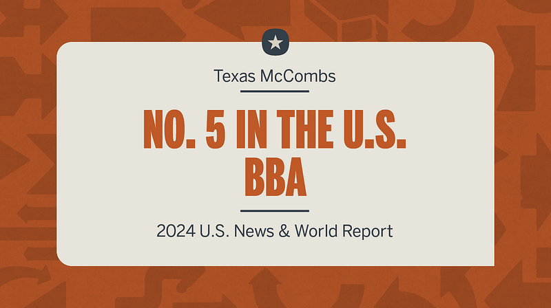 Texas McCombs BBA Ranked No. 5, Nation’s Leader in Top 10 Specialties texas mccombs bba ranked no 5 nations leader in top 10 specialties img 660de01ea1845
