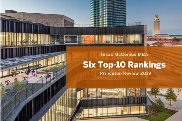 Texas McCombs Hits Six Top-10 Lists in Princeton Review’s 2019 Rankings texas mccombs hits six top 10 lists in princeton reviews 2019 rankings img 661db099815d3