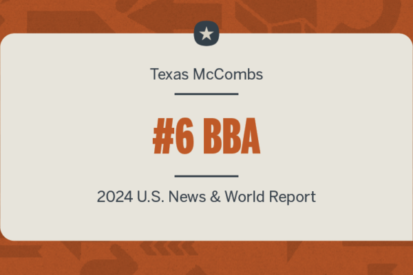 Texas McCombs BBA Ranks No. 6, Nation’s Leader in Top 10 Specialties image 9