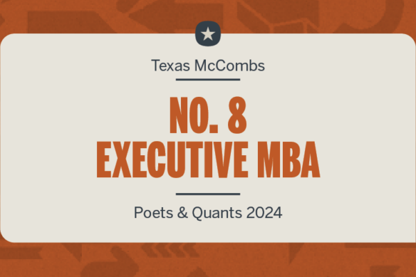 McCombs EMBA No. 8 in U.S. Ranking 24 SO CMO Ranking PQ EMBA2